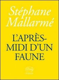 L' après-midi d'un faune - Stéphane Mallarmé - copertina
