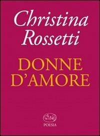 Donne d'amore - Christina G. Rossetti - copertina