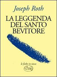 La leggenda del santo bevitore - Joseph Roth - copertina
