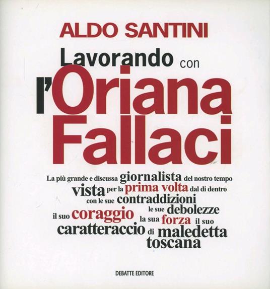 Lavorando con l'Oriana Fallaci - Aldo Santini - copertina