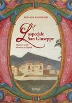 L' ospedale san Giuseppe. Quattro secoli di storia a Empoli