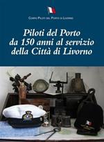 Piloti del porto da 150 anni al servizio della città di Livorno
