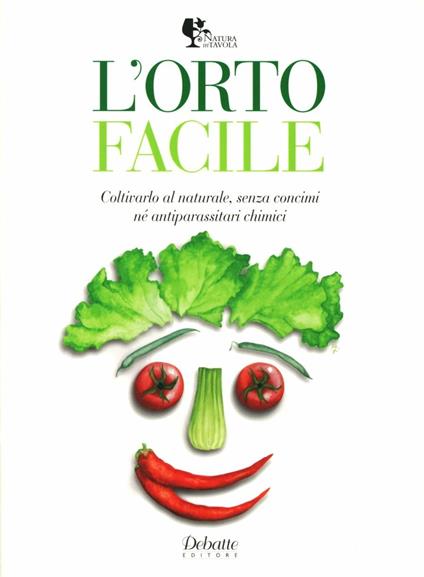 L'orto facile. Coltovarlo al naturale, senza concimi né antiparassitari chimici - Claudio Nassi - copertina