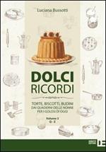 Dolci ricordi. Torte, biscotti, budini dai quaderni delle nonne per i golosi di oggi. Vol. 3: Q-Z