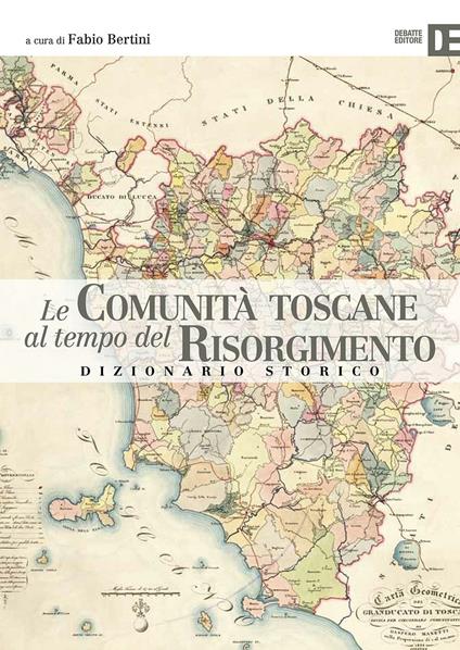 Le comunità toscane al tempo del Risorgimento. Dizionario storico - copertina