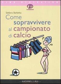 Come sopravvivere al campionato di calcio - Stefano Barbetta - copertina