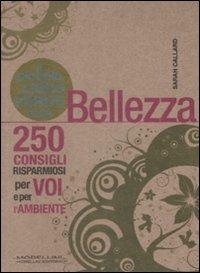 Il piccolo libro verde della bellezza. 250 consigli risparmiosi per voi e l'ambiente - Sarah Callard - copertina