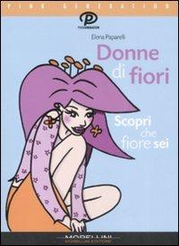 Donne di fiori. Scopri che fiore sei - Elena Paparelli,G. Porcelli - ebook