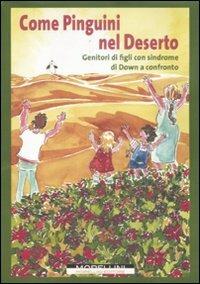 Come pinguini nel deserto. Genitori di figli con sindrome di Down a confronto - copertina