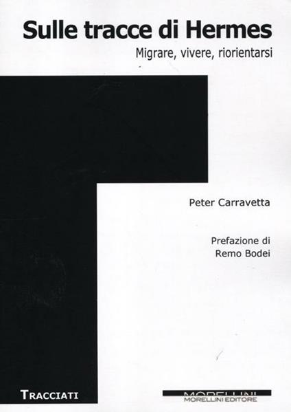 Sulle tracce di Hermes. Migrare, vivere, riorientarsi - Peter Carravetta - copertina