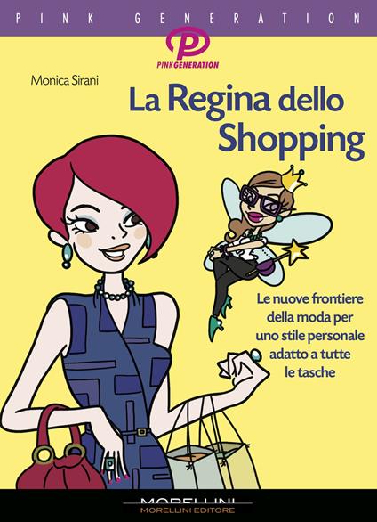 La regina dello shopping. Le nuove frontiere della moda per uno stile personale adatto a tutte le tasche - Monica Sirani - ebook