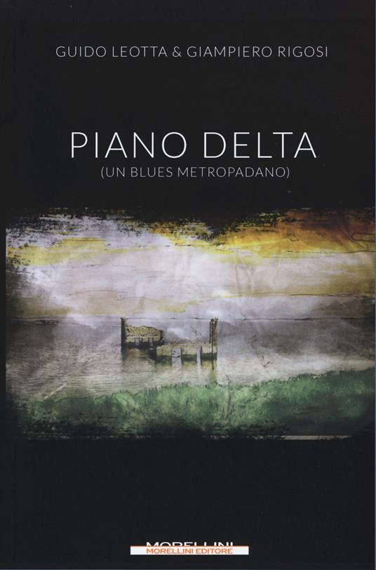 Piano delta. (Un blues metropadano) - Guido Leotta,Giampiero Rigosi - copertina
