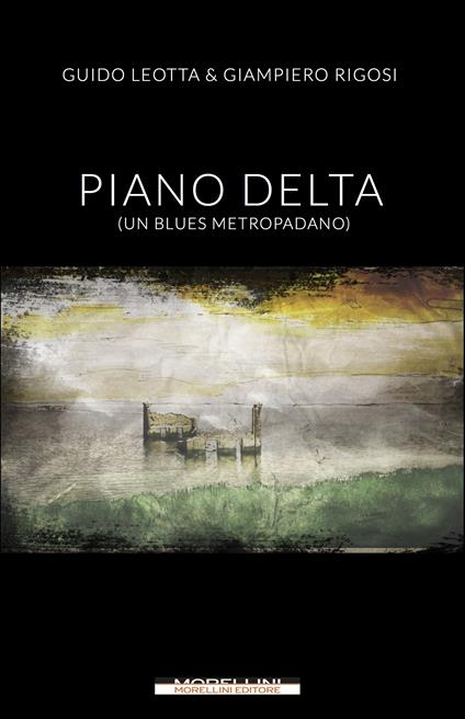 Piano delta. (Un blues metropadano) - Guido Leotta,Giampiero Rigosi - ebook