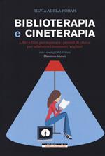 Biblioterapia e cineterapia. Libri e film per superare i momenti di crisi o per celebrare i momenti migliori