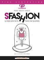 Sfashion. La moda come non te l'hanno mai raccontata