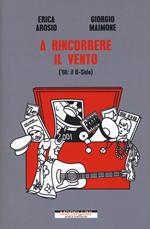 A rincorrere il vento ('68: il B-Side)