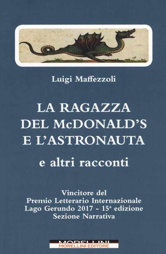 La ragazza del McDonald's e l'astronauta e altri racconti - Luigi Maffezzoli - copertina