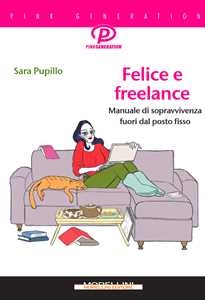 Felice E Freelance. Manuale Di Sopravvivenza Fuori Dal Posto Fisso-image