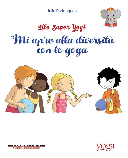 Mi apro alla diversità con lo yoga. Lilo super Yogi. Vol. 1 - Julie Portanguen - copertina