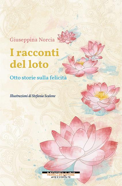 I racconti del loto. Otto storie sulla felicità - Giuseppina Norcia - copertina
