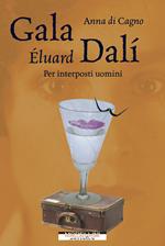 Gala Éluard Dalí. Per interposti uomini