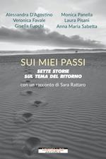 Sui miei passi. Sette storie sul tema del ritorno