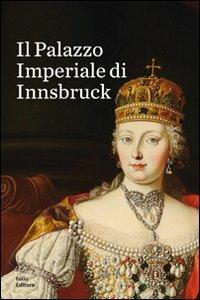 Il Palazzo imperiale di Innsbruck - Benedikt Sauer - copertina