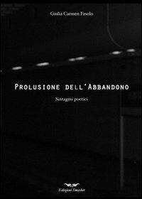 Prolusione dell'abbandono - Carmen Fasolo - copertina