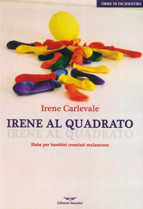Irene al quadrato - Irene Carlevale - copertina