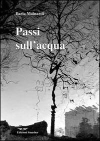Passi sull'acqua - Ilaria Mainardi - copertina