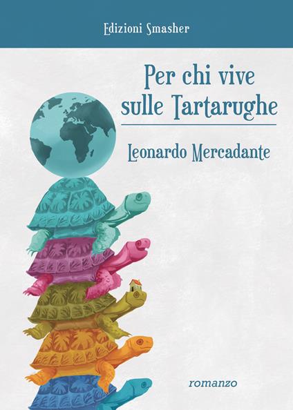 Per chi vive sulle tartarughe. Ediz. integrale - Leonardo Mercadante - copertina