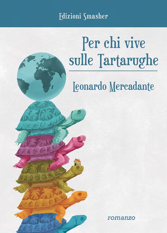 Per chi vive sulle tartarughe. Ediz. integrale - Leonardo Mercadante - copertina