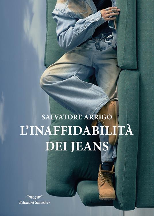 L'inaffidabilità dei jeans - Salvatore Arrigo - copertina