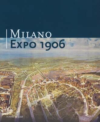 Milano Expo 1906. Ediz. italiana, inglese e francese - copertina
