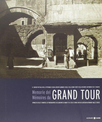 Memorie del Grand Tour. Il viaggio in Italia nelle fotografie degli Archivi Alinari e nelle collezioni d'arte della Regione autonoma Valle d'Aosta. Ediz. bilingue - copertina