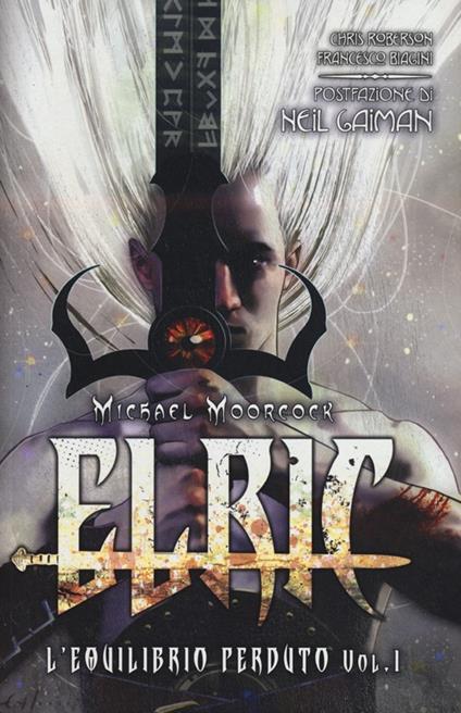 L' equilibrio perduto. Elric. Vol. 1 - Chris Roberson,Francesco Biagini,Stephen Downer - copertina