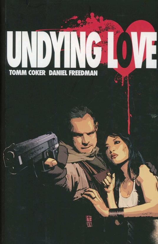 Undying love. Vol. 1 - Tomm Coker,Daniel Freedman - copertina