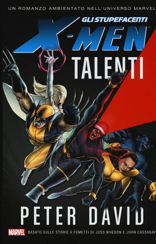 Talenti. Gli stupefacenti X-Men - Peter David - copertina