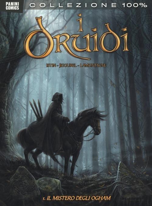 Il mistero degli Ogham. I druidi. Vol. 1 - Jean-Luc Istin,Thierry Jigourel,Jacques Lamontagne - copertina