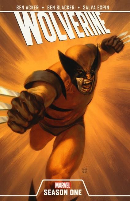 Wolverine. Marvel season one - Ben Acker,Ben Blacker,Salva Espin - copertina