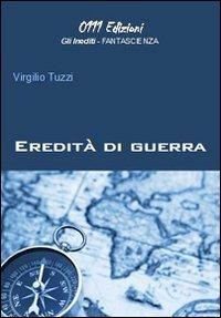 Eredità di guerra - Virgilio Tuzzi - copertina