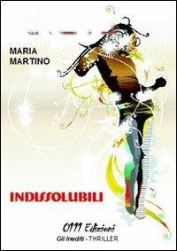 Indissolubili - Maria Martino - copertina