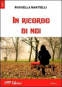 In ricordo di noi - Rossella Martielli - copertina