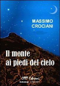 Il monte ai piedi del cielo - Massimo Crociani - copertina