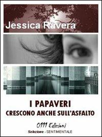 I papaveri crescono anche sull'asfalto - Jessica Ravera - copertina