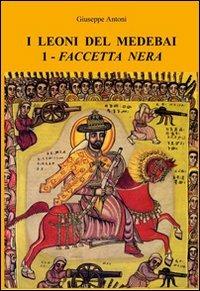 Faccetta nera. I leoni del Medebai - Giuseppe Antoni - copertina