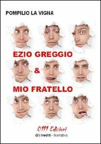Ezio Greggio e mio fratello - Pompilio La Vigna - copertina