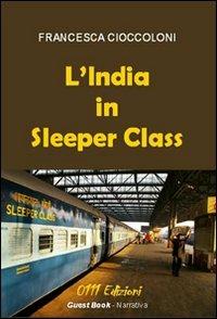 L' India in sleeper class - Francesca Cioccoloni - copertina