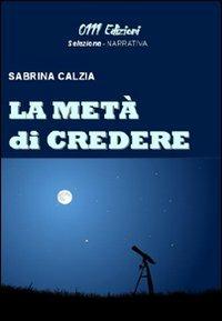 La metà di credere - Sabrina Calzia - copertina