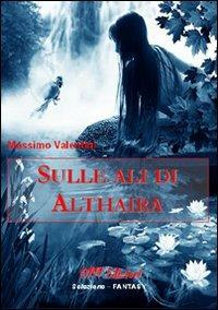 Sulle ali di Althaira - Massimo Valentini - copertina